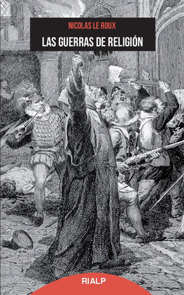 LAS GUERRAS DE RELIGION