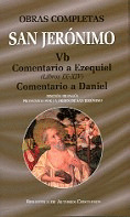 OBRAS COMPLETAS DE SAN JERONIMO. VB: COMENTARIO A EZEQUIEL (LIBROS IX-XIV). COMENTARIO A DANIEL