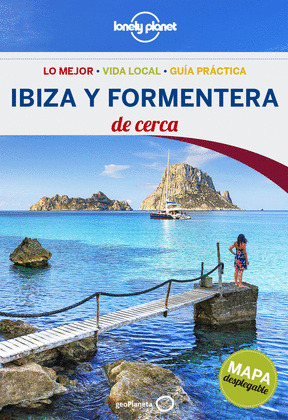 IBIZA Y FORMENTERA. GUÍA LONELY PLANE DE CERCA (2ª EDICIÓN, 2016)