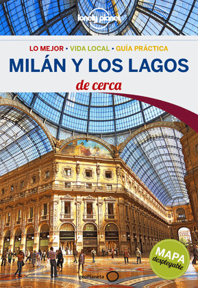 MILÁN Y LOS LAGOS DE CERCA. GUÍA LONELY PLANET DE CERCA (2016)