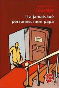IL A JAMAIS TUE PERSONNE MON PAPA.(LIVRE DE POCHE)