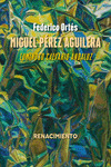 MIGUEL PÉREZ AGUILERA. LUMINOSO CALVARIO ANDALUZ