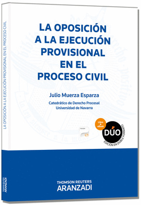 LA OPOSICIÓN A LA EJECUCIÓN PROVISIONAL EN EL PROCESO CIVIL