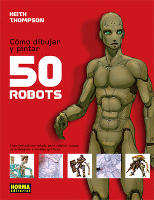 COMO DIBUJAR Y PINTAR 50 ROBOTS