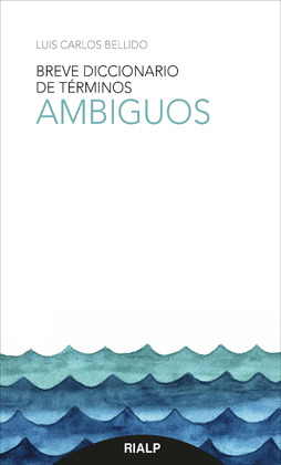 BREVE DICCIONARIO DE TÉRMINOS AMBIGUOS