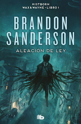 ALEACIÓN DE LEY (MISTBORN. WAX & WAYNE 1)