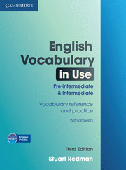 ENGLISH VOCABULARY IN USE. PRE-INTERMEDIATE & INTERMEDIATE. WITH ANSWERS