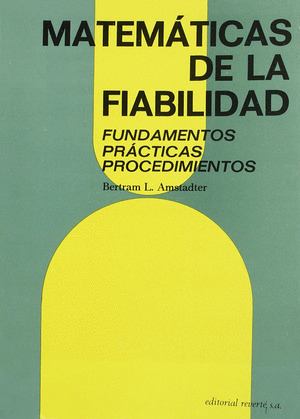 MATEMATICAS DE LA FIABILIDAD. FUNDAMENTOS,PRACTICAS,PROCED.