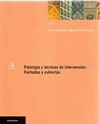 PATOLOGIA Y TECNICAS DE INTERVENCION. FACHADAS Y CUBIERTAS