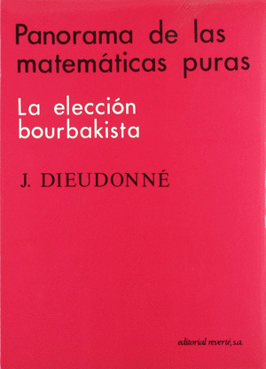 PANORAMA DE LAS MATEMATICAS PURAS. LA ELECCION BOURBAKISTA