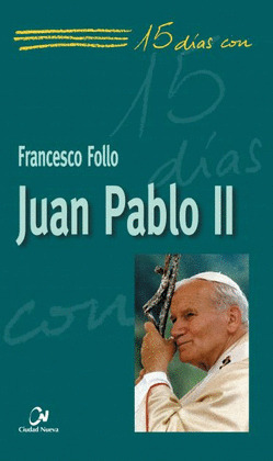 15 DIAS CON JUAN PABLO II