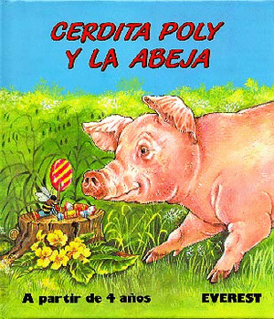 MIS PRIMEROS CUENTOS. LA CERDITA POLI Y LA ABEJA