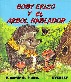 MIS PRIMEROS CUENTOS. BOBY ERIZO Y EL ARBOL HABLADOR