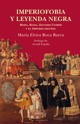 IMPERIOFOBIA Y LEYENDA NEGRA (TELA. 14ª EDICIÓN LIMITADA Y AMPLIADA, 2017)