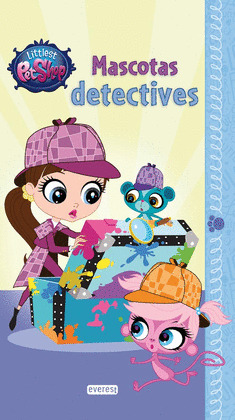 LITTLEST PETSHOP. MASCOTAS DETECTIVES