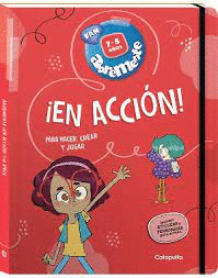ABREMENTE ¡EN ACCIÓN! 7-8 AÑOS. PARA HACER, CREAR Y JUGAR