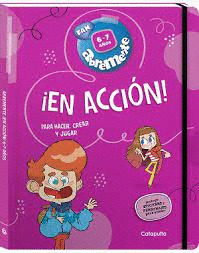 ABREMENTE ¡EN ACCIÓN! 6-7 AÑOS. PARA HACER, CREAR Y JUGAR