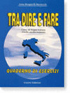 TRA DIRE E FARE (ESERCIZI)