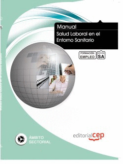 MANUAL. SALUD LABORAL EN EL ENTORNO SANITARIO. FORMACIÓN PARA EL EMPLEO