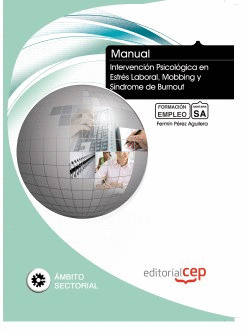 MANUAL. INTERVENCIÓN PSICOLÓGICA EN ESTRÉS LABORAL, MOBBING Y SÍNDROME DE BURNOU