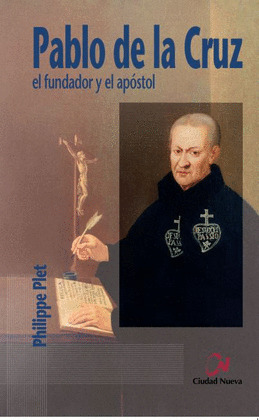 PABLO DE LA CRUZ EL FUNDADOR Y EL APOSTOL