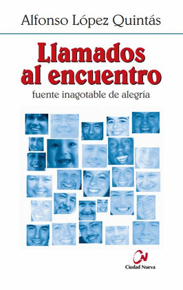 LLAMADOS AL ENCUENTRO FUENTE INAGOTABLE DE ALEGRIA