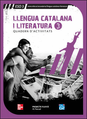 LLENGUA CATALANA I LITERATURA 3R ESO. QUADERN DE L'ALUMNE