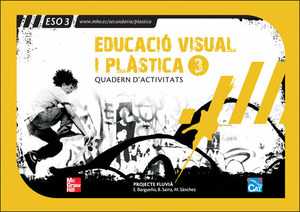EDUCACIO VISUAL I PLÀSTICA.3 ESO. QUADERN DE L'ALUMNE