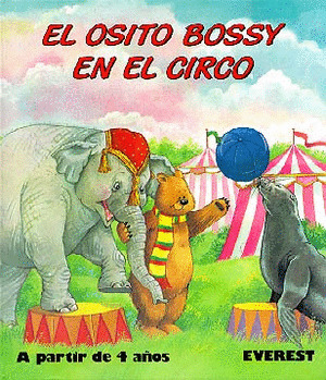 MIS PRIMEROS CUENTOS. EL OSITO BOSSY EN EL CIRCO