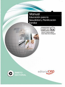 MANUAL. EDUCACIÓN PARA LA SEXUALIDAD Y PLANIFICACIÓN FAMILIAR. FORMACIÓN PARA EL