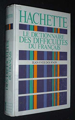 DICTIONNAIRE HACHETTE DES DIFFCULTES DU FRANÇAIS, LE