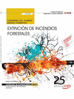 CUADERNO DEL ALUMNO. EXTINCIÓN DE INCENDIOS FORESTALES (UF1266). CERTIFICADOS DE