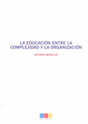 EDUCACION ENTRE LA COMPLEJIDAD Y LA ORGANIZACION, LA