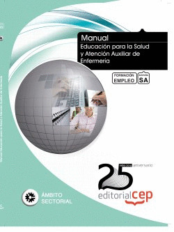 MANUAL. EDUCACIÓN PARA LA SALUD Y ATENCIÓN AUXILIAR DE ENFERMERÍA. FORMACIÓN PAR