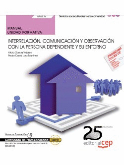 MANUAL DE INTERRELACIÓN, COMUNICACIÓN Y OBSERVACIÓN CON LA PERSONA DEPENDIENTE Y