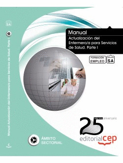MANUAL. ACTUALIZACIÓN DEL ENFERMERO/A PARA SERVICIOS DE SALUD. PARTE I. FORMACIÓ