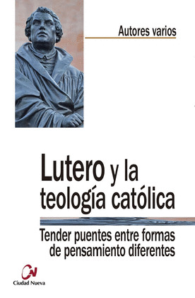 LUTERO Y LA TEOLOGIA CATOLICA