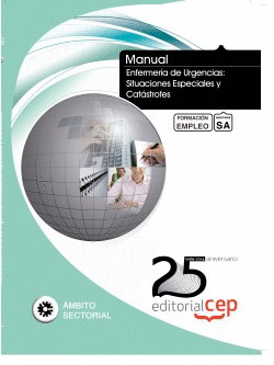 MANUAL. ENFERMERÍA DE URGENCIAS: SITUACIONES ESPECIALES Y CATÁSTROFES. FORMACIÓN