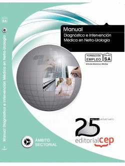 MANUAL. DIAGNÓSTICO E INTERVENCIÓN MÉDICA EN NEFRO-UROLOGÍA. FORMACIÓN PARA EL E
