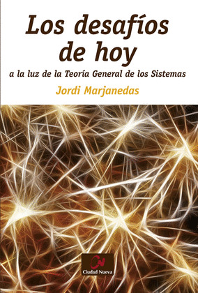 LOS DESAFIOS DE HOY A LA LUZ DE LA TEORIA GENERAL DE LOS SISTEMAS