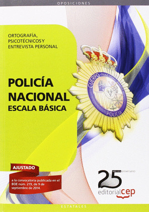 ORTOGRAFÍA, PSICOTÉCNICOS Y ENTREVISTA PERSONAL POLICIA NACIONAL ESCALA BÁSICA