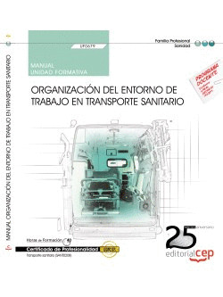 MANUAL ORGANIZACIÓN DEL ENTORNO DE TRABAJO EN TRANSPORTE SANITARIO UF0679. CERTI