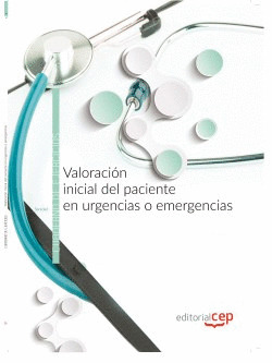 VALORACIÓN INICIAL DEL PACIENTE EN URGENCIAS O EMERGENCIAS. CUADERNO DE EJERCICI