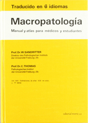 MACROPATOLOGIA. MANUAL Y ATLAS PARA MEDICOS Y ESTUDIANTES