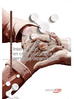 INTERVENCIÓN EN CRISIS PSICOLÓGICA A PERSONAS DEPENDIENTES. CUADERNO DE EJERCICI