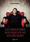 TROGLOBIO SENTADO EN MI SILLÓN ROJO, UN