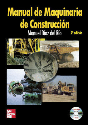MANUAL DE MAQUINARIA DE CONSTRUCCION, 2ª ED.