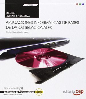MANUAL. APLICACIONES INFORMÁTICAS DE BASES DE DATOS RELACIONALES (TRANSVERSAL: U