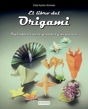 PAPIROFLEXIA. EL LIBRO DEL ORIGAMI
