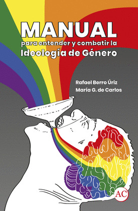MANUAL PARA ENTENDER Y COMBATIR LA IDEOLOGIA DE GENERO